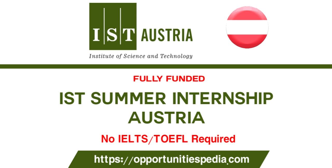 IST Summer Internship 2025 in Austria (Fully Funded)