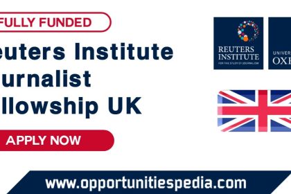 Reuters Institute Journalist Fellowship 2025 in UK (Fully Funded)