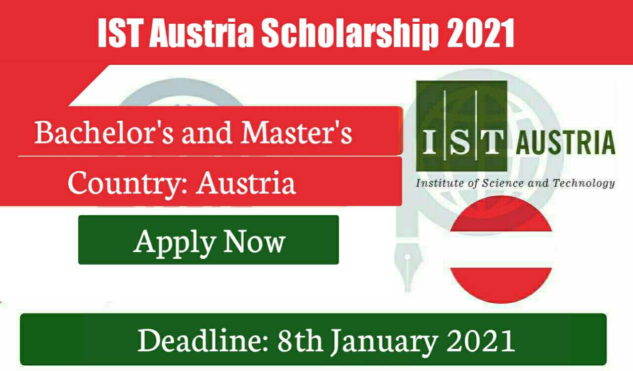 Institute of Science and Technology (IST) Fully Funded Scholarship 2021 In Austria