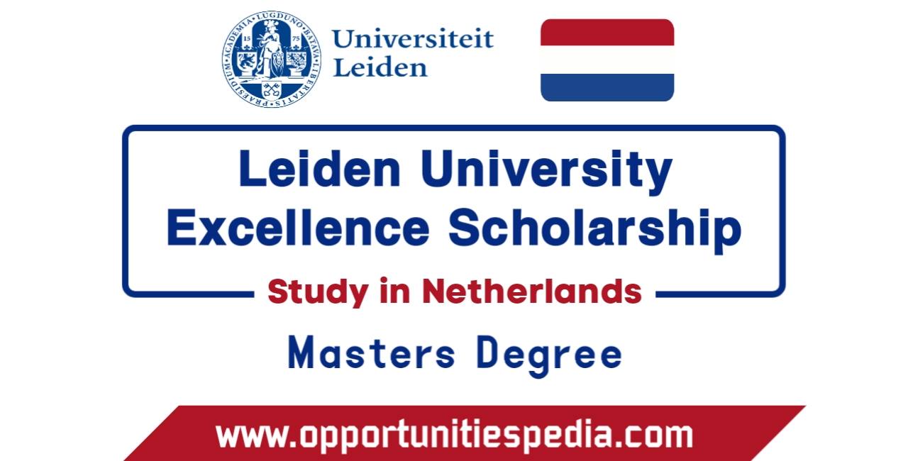 Leiden University Excellence Scholarships 2026 (Study in Netherlands)