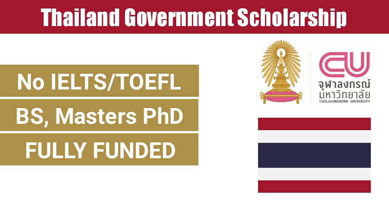 Thailand Government Scholarship 2021 At Chulalongkorn University For Bs, Ms & PhD Degree