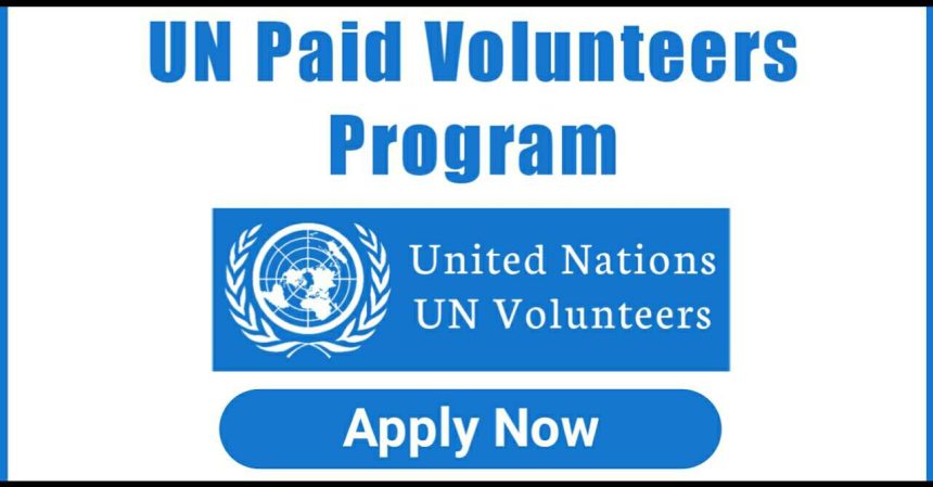 UN Volunteers Program 2021 - Join United Nations Fully Funded
