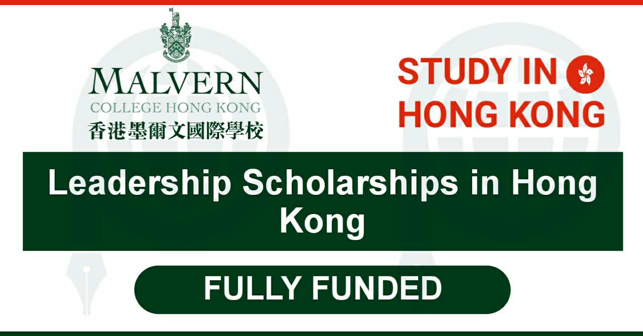 Malvern College Leadership Scholarships 2021 in Hong Kong - Fully Funded