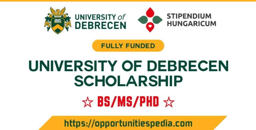 University of Debrecen Scholarships 2025 in Hungary (Fully Funded)