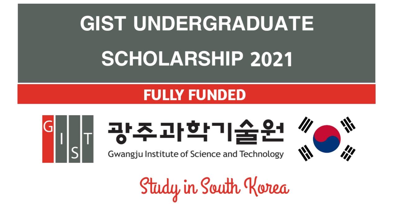 GIST Undergraduate Scholarship 2021 for International Students in South Korea - Fully Funded