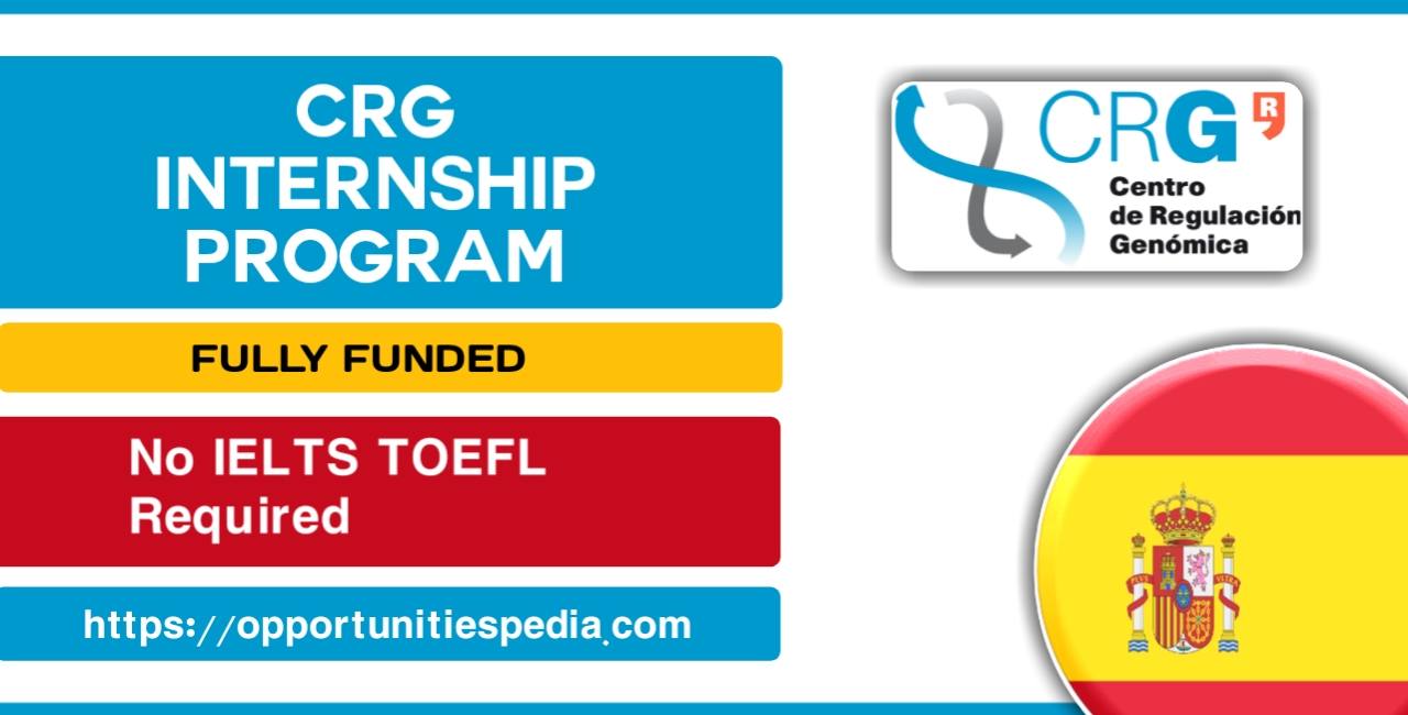 CRG Internship Program 2022 in Spain (Fully Funded)