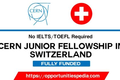 CERN Junior Fellowship Program in Switzerland 2022 (Fully Funded)