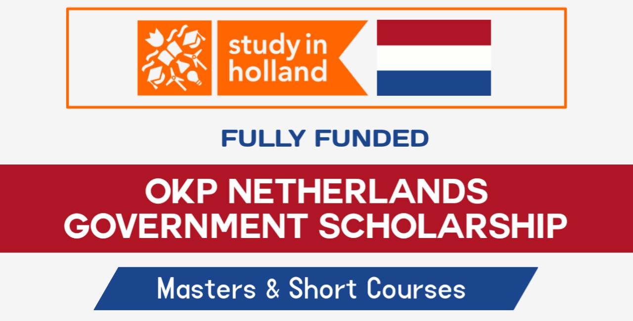 OKP Netherlands Government Scholarship 2023 (Fully Funded)