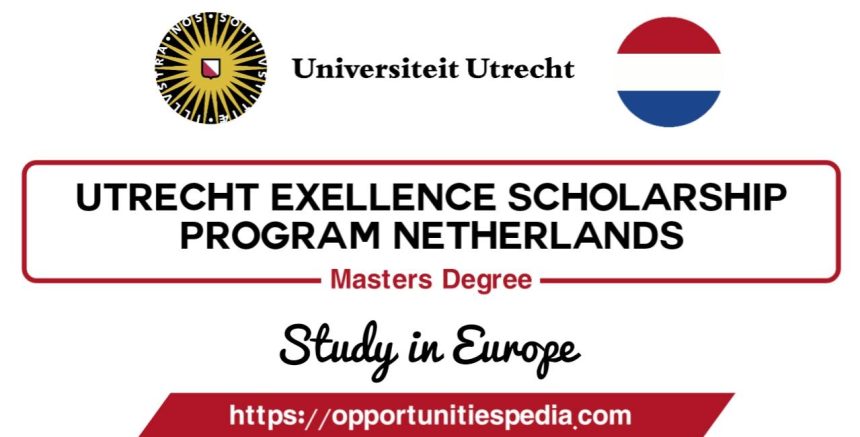 Utrecht University Excellence Scholarships 2025 in Netherlands