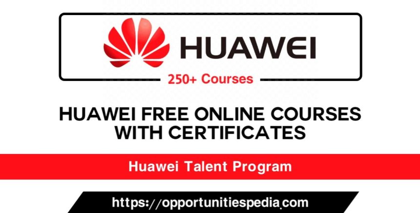 Huawei Free Online Courses 2025 with Free Certificates