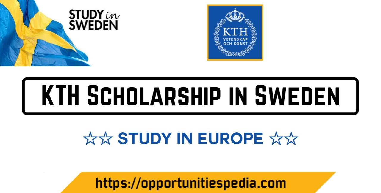 KTH Scholarship 2025 in Sweden (Study in Europe)