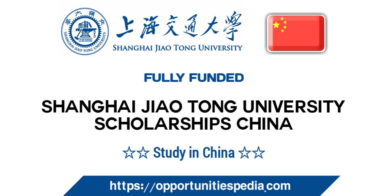 Shanghai Jiao Tong University Scholarships 2026 in China (Fully Funded)