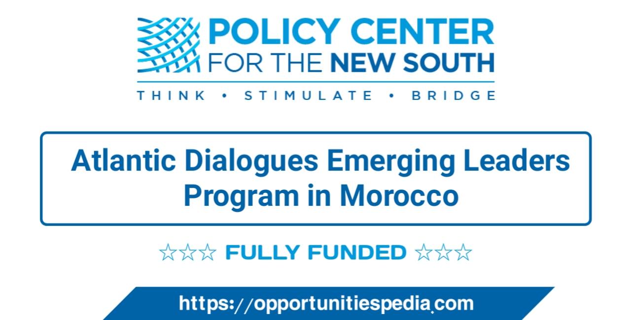 Atlantic Dialogues Emerging Leaders Program in Morocco 2025 (Fully Funded)