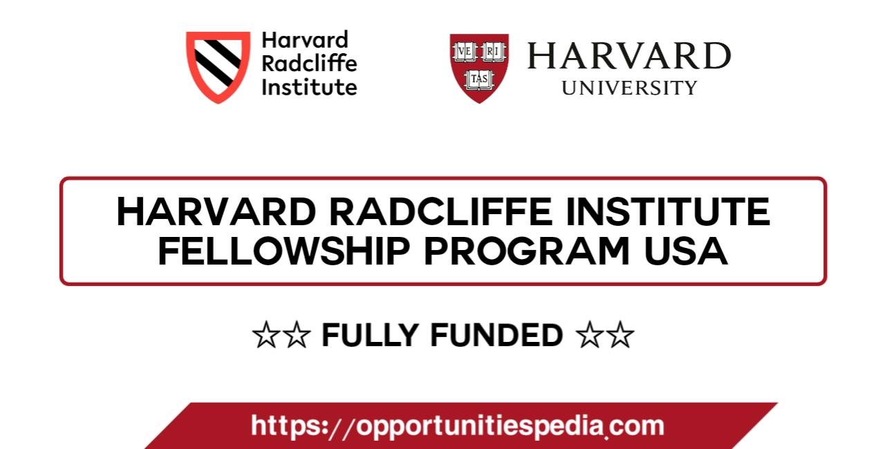 Harvard Radcliffe Institute Fellowship in USA 2026 (Fully Funded)