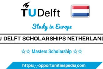 TU Delft Excellence Scholarships 2026 (Study in Netherlands)