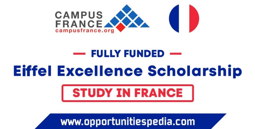 Eiffel Excellence Scholarships 2026 in France (Fully Funded)
