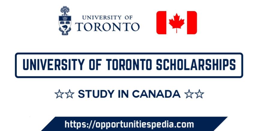 University of Toronto Scholarships 2025-2026 (Study in Canada)