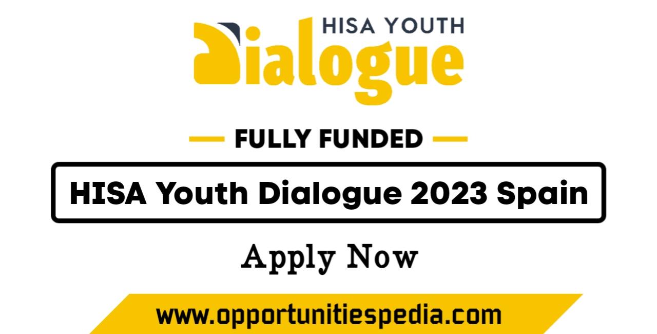 HISA Youth Dialogue 2023 in Madrid, Spain (Fully Funded)