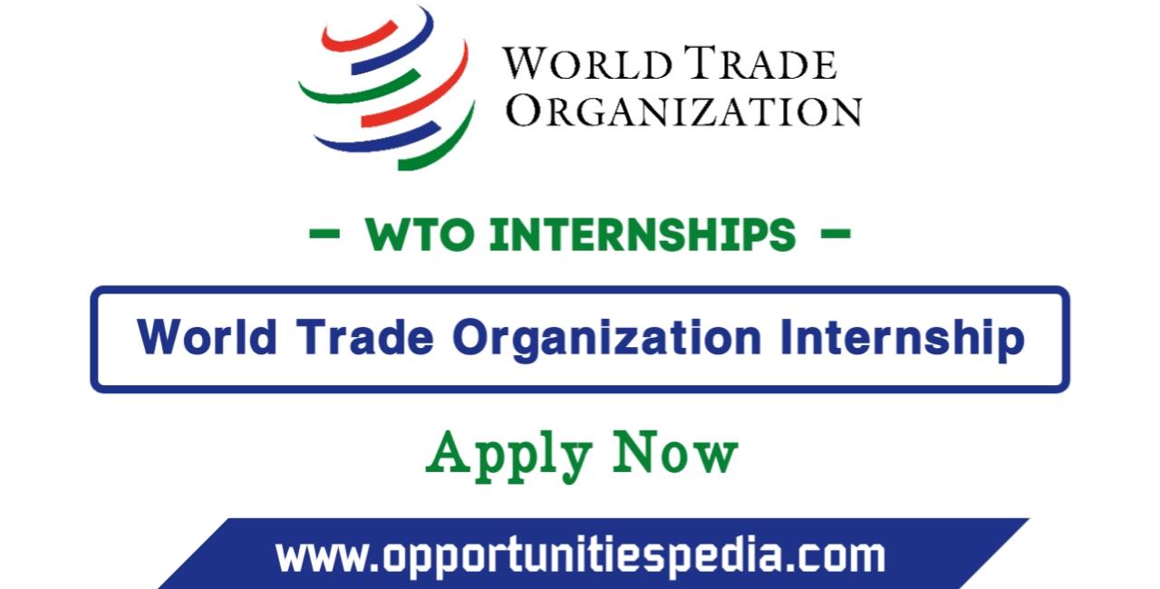 World Trade Organization Internships 2025 (Apply Now)
