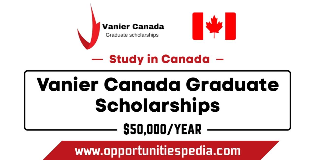 Vanier Canada Graduate Scholarships 2025 (Study in Canada)