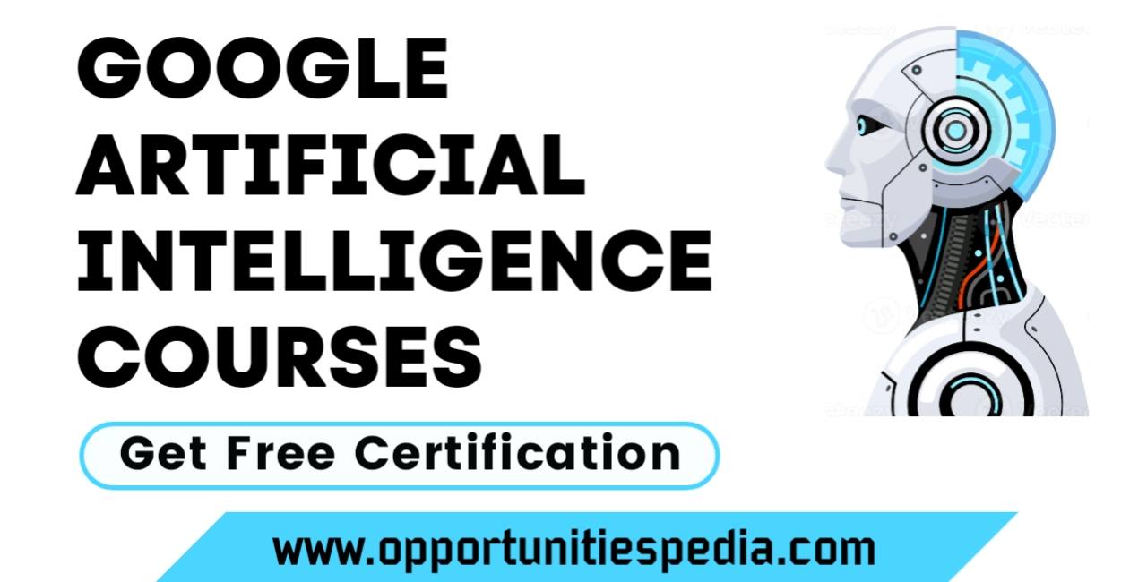 Google Artificial Intelligence Courses 2025 (Free Certificates)