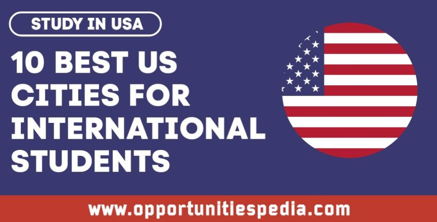 10 Best US Cities for International Students 2024