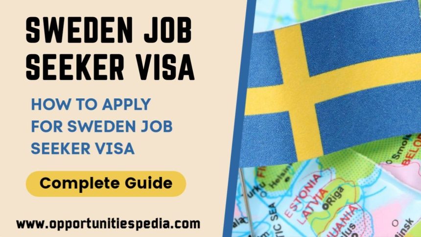 Sweden Job Seeker Visa 2025 | Process & Requirements