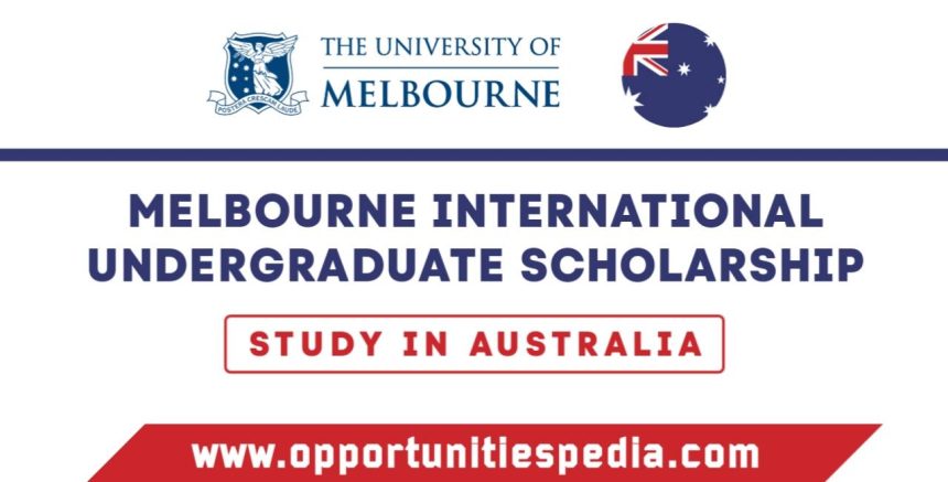 Melbourne International Undergraduate Scholarship 2024-2025 (Study in Australia)