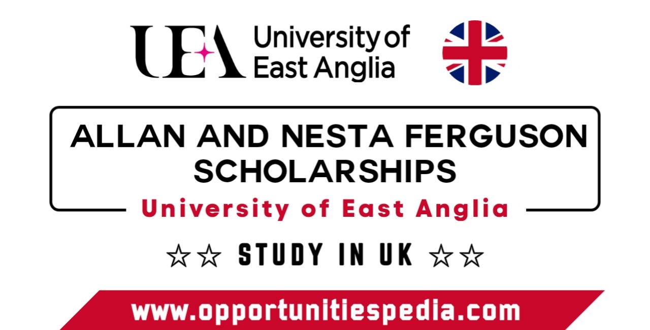 Allan and Nesta Ferguson Scholarships 2025 at the University of East Anglia