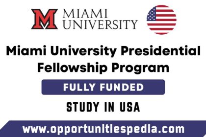 Miami University Presidential Fellowship Program in the USA 2025 (Fully Funded)