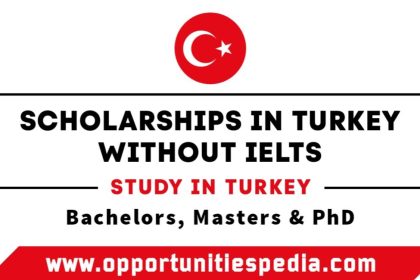 Scholarships in Turkey Without IELTS 2025-26 (Study in Turkey)
