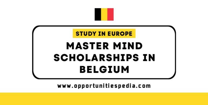 Master Mind Scholarships 2025-2026 In Belgium (Study in Europe)