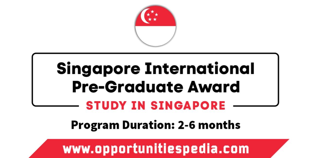 Singapore International Pre-Graduate Award 2025 (SIPGA)