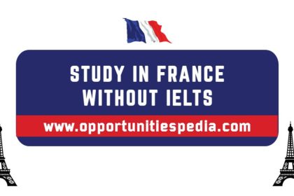 Study in France without IELTS 2025 | France Scholarships