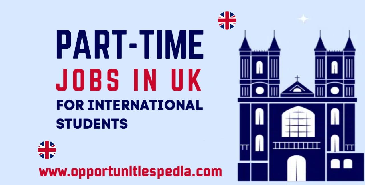 Part-Time Jobs in UK for International Students 2025