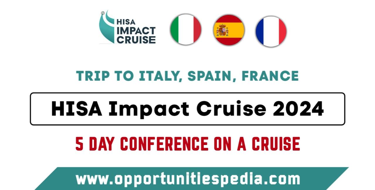 HISA Impact Cruise 2024 | Trip to Italy, Spain, and France