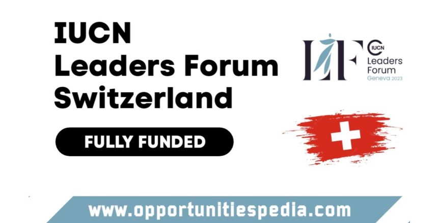IUCN Leaders Forum in, Switzerland 2024 (Fully Funded)