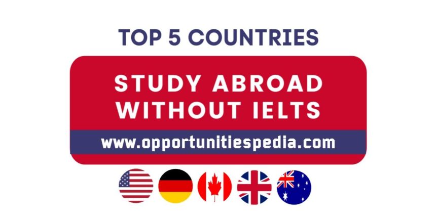 Study Abroad Without IELTS 2025 | Top 5 Countries And Universities