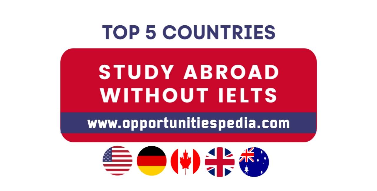 Study Abroad Without IELTS 2025 | Top 5 Countries And Universities