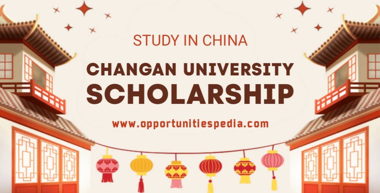 Changan University Presidential Scholarship 2024 in China