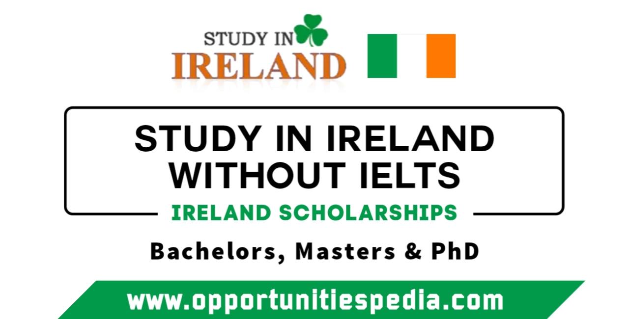 Study in Ireland Without IELTS 2025-2026 | Ireland Scholarships
