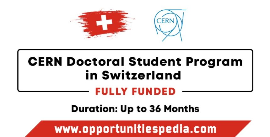 CERN Doctoral Student Program 2026 in Switzerland (Fully Funded)