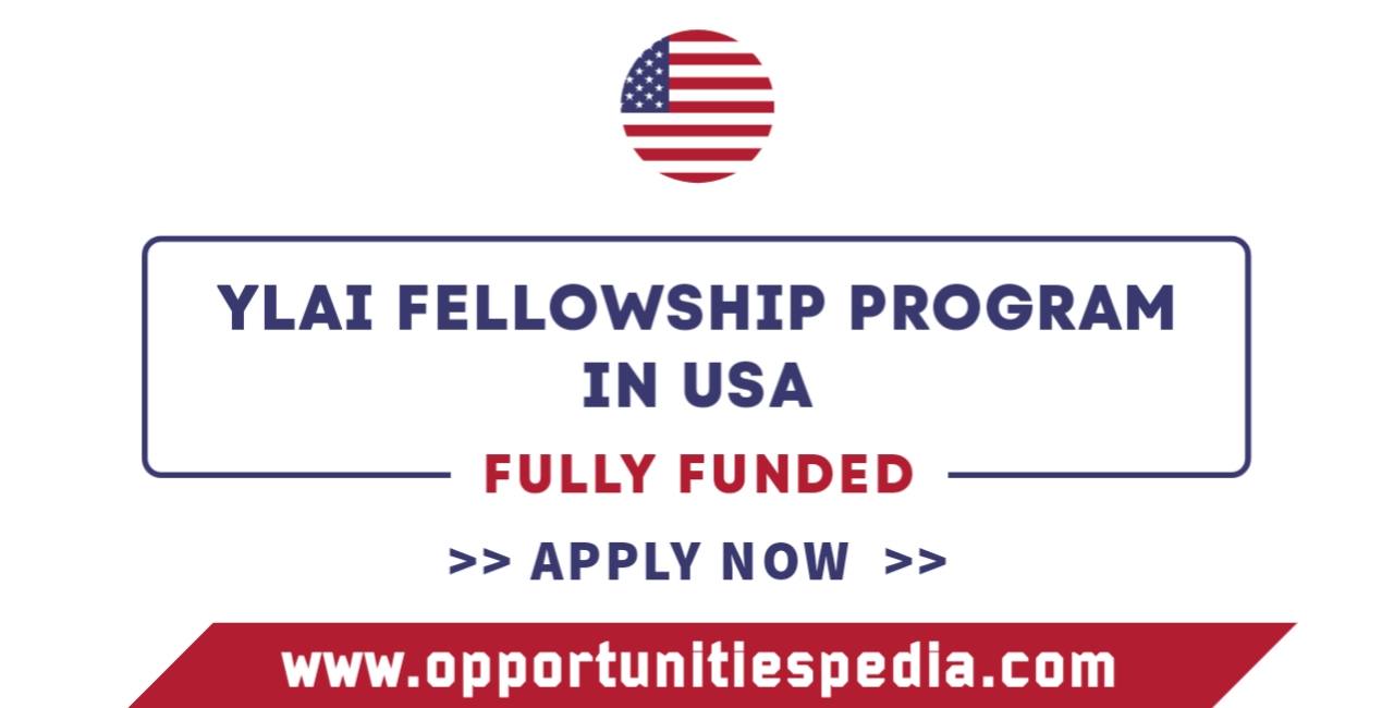 YLAI Fellowship Program in the USA 2024-25 (Fully Funded)