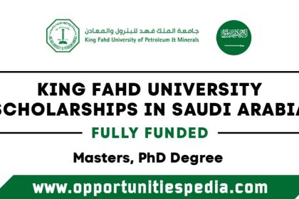 King Fahd University Scholarships 2025-26 in Saudi Arabia (Fully Funded)