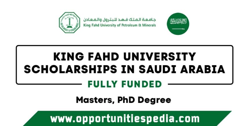 King Fahd University Scholarships 2025-26 in Saudi Arabia (Fully Funded)