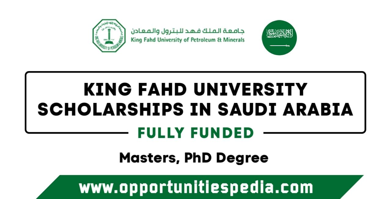 King Fahd University Scholarships 2025-26 in Saudi Arabia (Fully Funded)