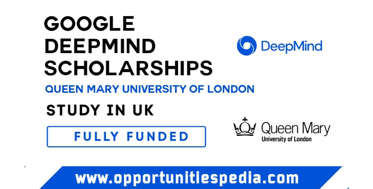 Google DeepMind Scholarships 2024-25 at Queen Mary University in UK (Fully Funded)