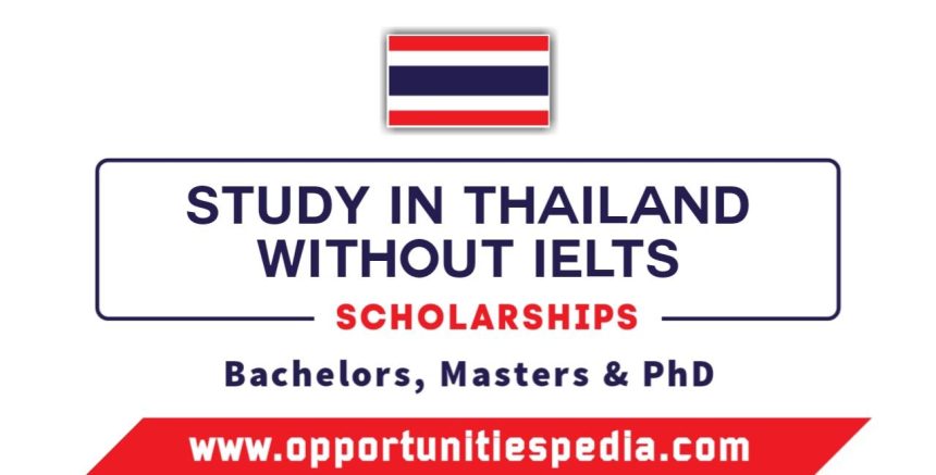 Study in Thailand Without IELTS 2025 | Thailand Scholarships