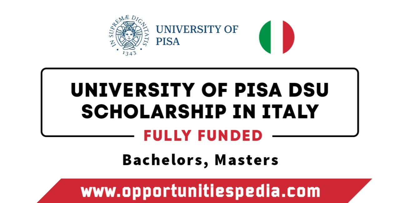 University of Pisa DSU Scholarship 2025-26 in Italy (Fully Funded)