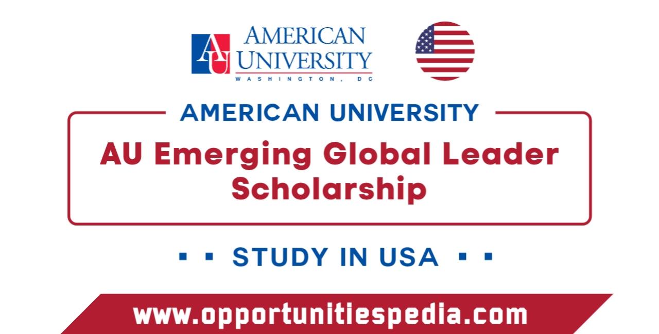 AU Emerging Global Leader Scholarship in USA 2025 (Study in USA)